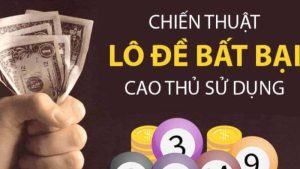 Cao thủ bật mí chiến thuật đánh lô đề bất bại